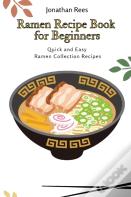 Ramen Recipe Book For Beginners