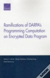 Ramifications Of Darpa'S Programming Computation On Encrypted Data Program