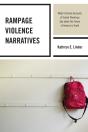 Rampage Violence Narratives - Preview