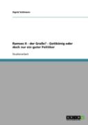Ramses Ii - Der Groe? - Gottkonig Oder Doch Nur Ein Guter Politiker
