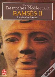 Ramses Ii, La Veritable Histoire