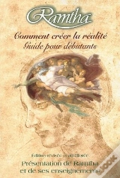 Ramtha, Comment Creer La Realite
