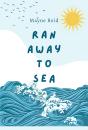 Ran Away To Sea - Preview
