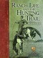 Ranch Life And The Hunting Trail - Preview