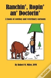 Ranchin', Ropin' An' Doctorin'