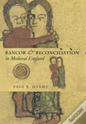 Rancor And Reconciliation In Medieval England