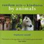 Random Acts Of Kindness By Animals - Preview