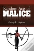 Random Acts Of Malice