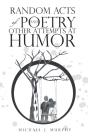 Random Acts Of Poetry And Other Attempts At Humor - Preview