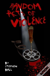 Random Acts Of Violence