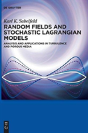 Random Fields And Stochastic Lagrangian Models - Preview