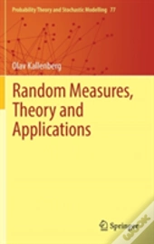 Random Measures, Theory And Applications