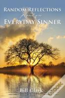 Random Reflections From An Everyday Sinner