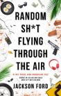 Random Sh*T Flying Through The Air - Preview