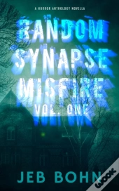 Random Synapse Misfire, Vol. One