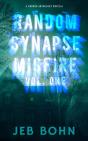Random Synapse Misfire, Vol. One - Preview