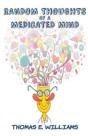 Random Thoughts Of A Medicated Mind - Preview