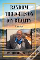 Random Thoughts On My Reality
