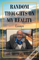 Random Thoughts On My Reality