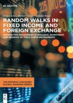 Random Walks In Fixed Income And Foreign Exchange