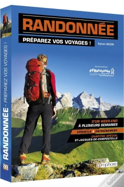 Capa do artigo Randonnée ; Préparez Vos Voyages ! ; D'Un Week-End À Plusieurs Semaines, Conseils & Entrainement, Chapitre Spécial St-Jacques-De-Compostelle