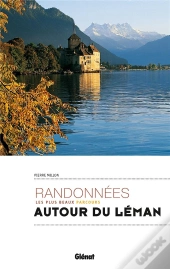 Randonnées Autour Du Lac Léman ; Les Plus Beaux Parcours