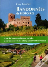 Randonnees & Histoires - Plus De 30 Merveilleuses Balades Pour Decouvrir Des Sites Passionnants D'Al
