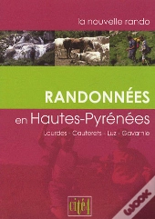 Randonnées En Hautes-Pyrénées ; Lourdes, Cauterets, Luz, Gaverne