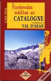 Randonnées Inédites En Catalogne Occidentale & Val D'Aran