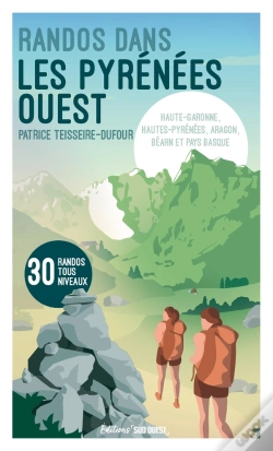 Capa do artigo Randos Dans Les Pyrénées Ouest : Haute-Garonne, Hautes-Pyrénées, Aragon, Béarn Et Pays Basque