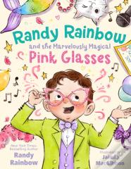 Randy Rainbow And The Marvelously Magical Pink Glasses