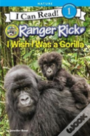Ranger Rick: I Wish I Was A Gorilla