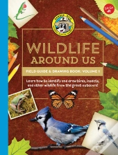 Ranger Rick'S Wildlife Around Us Field Guide & Drawing Book: Volume 1