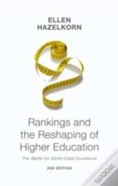 Rankings And The Reshaping Of Higher Education