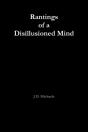 Rantings Of A Disillusioned Mind - Preview