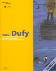 Raoul Dufy- Les Peintures De La Collection Du Centre Pompidou - Musee National D Art Moderne