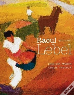 Capa do artigo Raoul Lebel - Couleurs Passion (Bilingue Anglais-Francais)