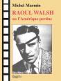 Raoul Walsh Ou L'Amérique Perdue - Preview