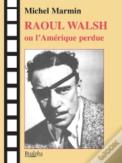Capa do artigo Raoul Walsh Ou L