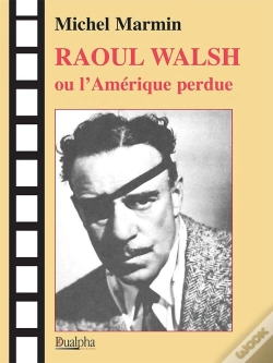 Capa do artigo Raoul Walsh Ou L'Amérique Perdue