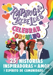Capa do artigo Raparigas Rebeldes - Celebrar o Orgulho