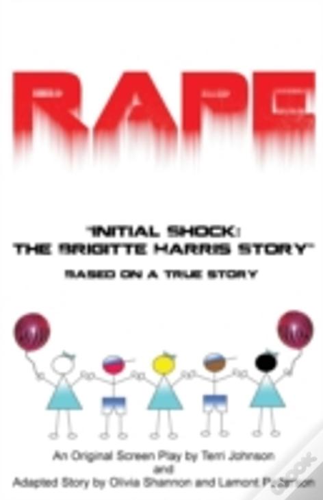 Rape "Initial Shock:The Brigitte Harris Story"