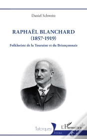 Capa do artigo Raphael Blanchard (1857-1919) - Folkloriste De La Touraine Et Du Brianconnais