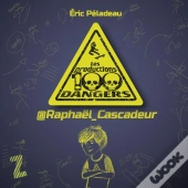 Raphael Cascadeur. Les Prod. 100 Dangers