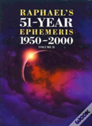 Raphael'S 51-Year Ephemeris 1950 To 2000