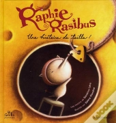 Raphie Rasibus ; Une Histoire De Taille !