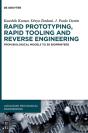Rapid Prototyping, Rapid Tooling And Reverse Engineering - Preview