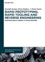 Rapid Prototyping, Rapid Tooling And Reverse Engineering - Preview
