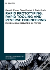 Rapid Prototyping, Rapid Tooling And Reverse Engineering