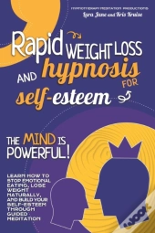 Rapid Weight Loss And Hypnosis For Self-Esteem